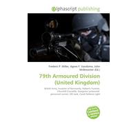 79th Armoured Division (United Kingdom): British Army, Invasion of Normandy, Hobart's Funnies, Churchill Crocodile, Kangaroo (armoured personnel carrier), DD tank, Canal Defence Light