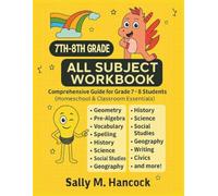 7th-8th Grade All Subject Workbook: Comprehensive Guide for Grade 7-8 Students (Homeschool & Classroom Essentials) (High School Success Series)