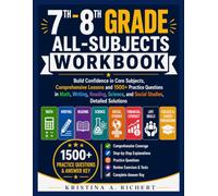 7th-8th Grade All-Subjects Workbook: Build Confidence in Core Subjects, Comprehensive Lessons and 1500+ Practice Questions in Math, Writing, Reading, ... Solutions (Bright Minds Workbook Series)