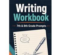 7th & 8th Grade Writing Prompts Workbook: Structured Middle School Writing Practice with Planning Pages, Paragraph Frames, Revision Checklists, and Daily Prompts