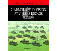 7th Armoured Division at Villers-Bocage: 13 June 1944 (Visual Battle Guides)