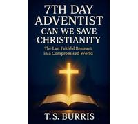 7th Day Adventist: Can We Save Christianity