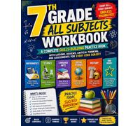 7TH GRADE ALL SUBJECTS WORKBOOK: A Complete Skills-Building Practice Book with Lessons, Reviews, Critical Thinking, and Assessments for Every Core Subject