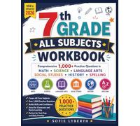 7th GRADE All Subjects Workbook: Comprehensive 1,000+ Practice Questions in Math | Science | Language Arts | Social Studies | History | Spelling