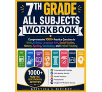 7th Grade All Subjects Workbook: Comprehensive 1000+ Practice Questions in Math, Science, Language Arts, Social Studies, History, Spelling, ... Thinking (Bright Minds Workbook Series)