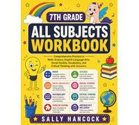 7th Grade All Subjects Workbook: Comprehensive Practice in Math, Science, English Language Arts, Social Studies, Vocabulary, and Critical Thinking with Answers (High School Success Series)