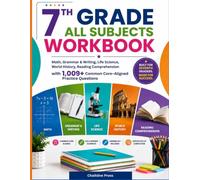 7th Grade All Subjects Workbook: Math, Grammar & Writing, Life Science, World History, Reading Comprehension with 1,009+ Common Core-Aligned Practice ... of Completion (Ascent Scholars Series)