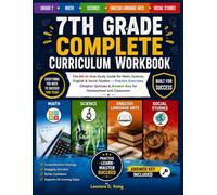 7TH GRADE COMPLETE CURRICULUM WORKBOOK: The All-In-One Study Guide for Math, Science, English & Social Studies - Practice Exercises, Chapter Quizzes & Answer Key for Homeschool and Classroom