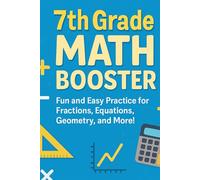 7th Grade Math Booster: Fun and Easy Practice for Fractions, Equations, Geometry, and More!