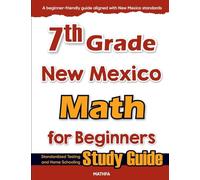 7th Grade New Mexico Math for Beginners: Standardized Testing and Home Schooling Study Guide
