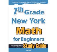 7th Grade New York Math for Beginners: Standardized Testing and Home Schooling Study Guide