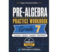 7th Grade Pre-Algebra Practice Workbook (Over 1000+ Math Problems): Seventh Grade Worksheets: Simplifying Expressions, One-Step and Two-Step ... Math: Pre-Algebra and Algebra Practice)