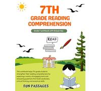 7th Grade Reading Comprehension Workbook: Nonfiction and Fiction Passages with Questions, Answers, Vocabulary, Story Structure, Critical Thinking, ... (Homeschool Curriculum) - Common Core Aligned