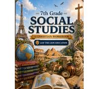 7th Grade Social Studies: A Christian Homeschool Workbook for Government, Civics, Economics, and Responsible Citizenship (Social Studies Workbooks)
