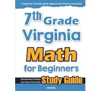 7th Grade Virginia Math for Beginners: Standardized Testing and Home Schooling Study Guide