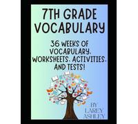 7th Grade Vocabulary: 36 Weeks of Vocabulary, Worksheets, Activities, and Tests! (Vocabulary for Everyone)