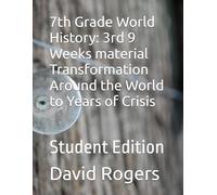 7th Grade World History: 3rd 9 Weeks material Transformation Around the World to Years of Crisis: Student Edition: 4