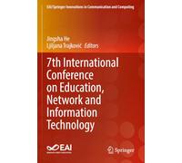 7th International Conference on Education, Network and Information Technology (EAI/Springer Innovations in Communication and Computing)