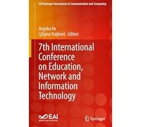 7th International Conference on Education, Network and Information Technology (EAI/Springer Innovations in Communication and Computing)