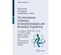 7th International Conference on Nanotechnologies and Biomedical Engineering: Proceedings of ICNBME-2025, October 7-10, 2025, Chisinau, Moldova -Volume ... in Medicine (IFMBE Proceedings, 134)