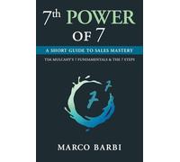 7th POWER OF 7: A Short Guide to Sales Mastery