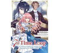 7th Time Loop: The Villainess Enjoys a Carefree Life Married to Her Worst Enemy! (Manga), Band 03 (deutsche Ausgabe)