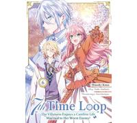 7th Time Loop: The Villainess Enjoys a Carefree Life Married to Her Worst Enemy! (Manga), Band 06 (deutsche Ausgabe): 6