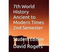 7th World History Ancient to Modern Times 2nd Semester: Student Edition: 10