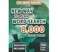 8,000 Hidden Words Challenge for Smart Seniors - Animal Edition: The Almost Impossible Word Hunt (The New Way to Play Word Search for Smart Seniors Series)