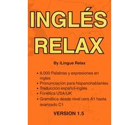 8,000 Palabras en Inglés con Pronunciación, Fonética USA/UK y Gramática para Hispanohablantes: Vocabulario organizado por temas con pronunciación, ... y estructuras desde nivel A1 hasta C1