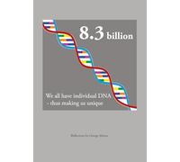 8.3 billion: We all have individual DNA - thus making us unique