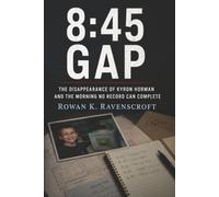 8:45 Gap: The Disappearance of Kyron Horman and the Morning No Record Can Complete