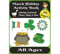 8.5 x 11, 250 pages, March Holiday Activity Book: Coloring, Crossword, Mazes, Math, & More: All Ages