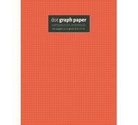 8.5 x 11 Dot Graph Paper Notebook - Large Dotted Grid Composition Notebook - 100 pages | Matte Orange Cover: Aesthetic and functional dot grid paper ... design drafts, classroom or office use.