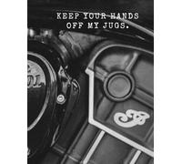 8.5 x 11" Motorcycle Lined Journal: Indian motor with quote "keep your hands off my jugs"