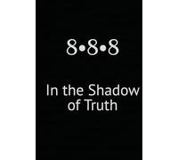 8•8•8: 8•8•8: In the Shadow of Truth