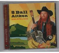 8 Ball Aitken - Rebel With A Cause