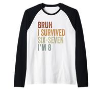 8º cumpleaños Six Seven Boy I'm 8 Year Old Bruh 6 7 Bday Kids Camiseta Manga Raglan