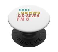 8º cumpleaños Six Seven Boy I'm 8 Year Old Bruh 6 7 Bday Kids PopSockets PopGrip Adhesivo