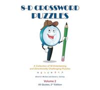 8-D Crossword Puzzles: A Collection of 50 Entertaining and Directionally Challenging Puzzles, Volume 2, All Quotes, 2nd Edition