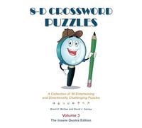 8-D Crossword Puzzles: A Collection of 50 Entertaining and Directionally Challenging Puzzles, Volume 3, The Insane Quotes Edition