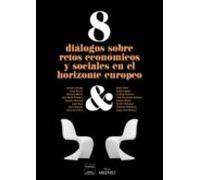 8 diálogos sobre retos económicos y sociales en el horizonte europeo
