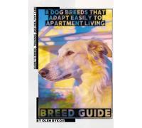 8 Dog Breeds That Adapt Easily to Apartment Living: A Practical, Evidence-Based Guide to Breed Traits, Care, Training, and Healthy Ownership