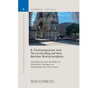 8. Fachsymposium zum Terroranschlag auf dem Berliner Breitscheidplatz: Zukunftssicherheit: Die Rolle von Künstlicher Intelligenz im Kampf gegen den ... Inneres und Sport Berlin am 17. Dezember 2024
