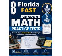 8 Florida FAST Grade 6 Math Practice Tests: Standards-Aligned Sun-Bright Test Stamina for Florida Assessment of Student Thinking
