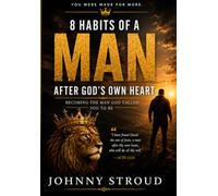 8 Habits Of A Man After God'S Own Heart
