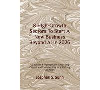 8 High-Growth Sectors To Start A New Business Beyond AI In 2026: A Founder’s Playbook for Unlocking Capital and Defensibility in a Shifting Economy
