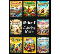 8-in-1 HUGE Coloring Books for Kids Ages 4-10: The Ultimate Collection: Transport, Animals, Insects, Vegetables, Fruits, Birds, Professions, and Sea Creatures | Fun & Easy Designs for Boys and Girls