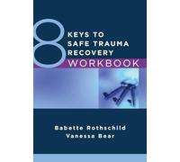 8 Keys to Safe Trauma Recovery Workbook: 0 (8 Keys to Mental Health)