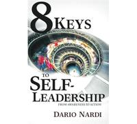 8 Keys to Self-Leadership: From Awareness to Action